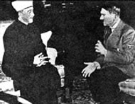 Muslim Mufti of Jerusalem, met Hitler in Berlin in 1942 offering to aid the Third Reich